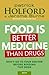 Food Is Better Medicine Than Drugs: Don't go to your doctor before reading this book