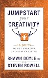 Jumpstart Your Creativity: 10 Jolts To Get Creative And Stay Creative