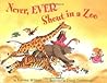 Never, Ever Shout in a Zoo Never, Ever Shout in a Zoo