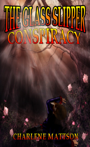 The Glass Slipper Conspiracy (The Fairy Tale Case Files #2)