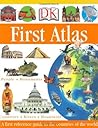 DK First Atlas: A First Reference Guide to the Countries of the World