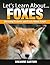 Foxes (Let's Learn About)