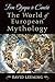 From Olympus to Camelot: The World of European Mythology
