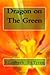 Dragon on The Green (The Stone Dragon Saga)