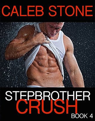 Stepbrother Crush: Book 4 (Kindle Edition)