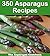 350 Asparagus Recipes: The ...