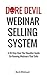 Dare Devil Webinar Selling System: A 26 Step over The Shoulder Guide On Running A Webinar That Sells