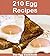 210 Egg Recipes: The Big Eg...