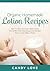 Lotion Making: Organic Homemade Lotion Recipes : DIY How To Make Your Own Body Lotion Making For Beginners (organic lawn care manual, organic skin care, beauty and the beast)