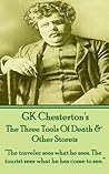 The Three Tools Of Death & Other Stories by G.K. Chesterton The Three Tools Of Death & Other Stories by G.K. Chesterton