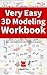 Very Easy 3D Modeling Workbook: Especially 3D printing for beginners & teachers
