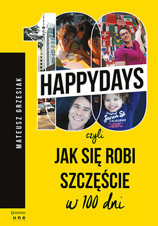 100happydays, czyli jak się robi szczęście w 100 dni (Hardcover)