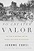 No Greater Valor: The Siege...