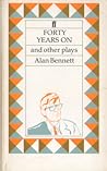 Forty Years On and Other Plays