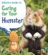 Nibble's Guide to Caring for Your Hamster (Pets' Guides) Nibble's Guide to Caring for Your Hamster (Pets' Guides)