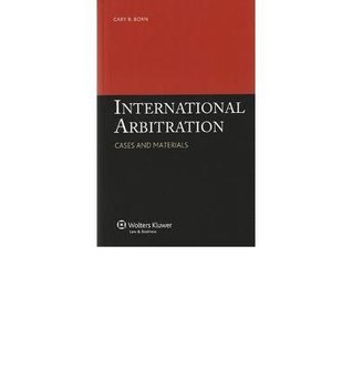 International Arbitration: Cases and Materials