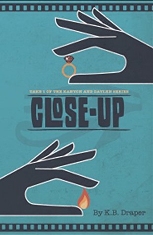 Close-up: Take 1 of the Kanyon and Daylen Series (Kindle Edition)