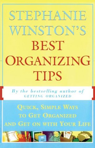 Stephanie Winston's Best Organizing Tips: Quick, Simple Ways to Get Organized and Get on with Your Life (Paperback)