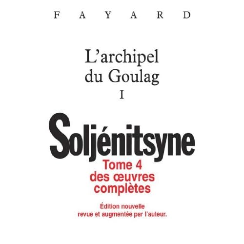 Oeuvres Completes Tome 4 L Archipel Du Goulag Tome 1 L Archipel Du Goulag By Aleksandr Solzhenitsyn