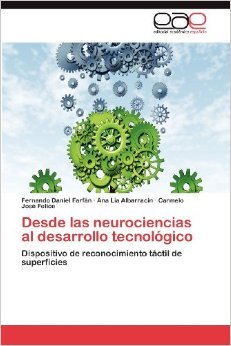 Desde las neurociencias al desarrollo tecnológico: Dispositivo de reconocimiento táctil de superficies (Spanish Edition)