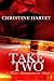 Take Two by Christine  Harvey