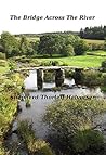 The Bridge Across The River by Shepherd Thorleif Halvorsen