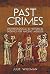 Past Crimes: Archaeological & Historical Evidence for Ancient Misdeeds