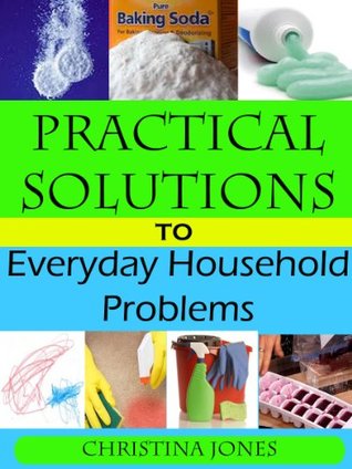 Practical Solutions to Everyday Household Problems (Kindle Edition)