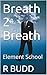 Breath 2 Breath: Element Sc...