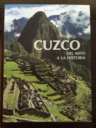 Cusco: Del Mito a la Historia