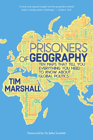 Prisoners of Geography: Ten Maps That Tell You Everything You Need to Know About Global Politics (Politics of Place, #1)