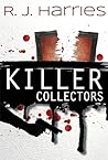 Killer Collectors by R.J. Harries