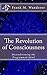 The Revolution of Conscious...