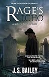 Rage's Echo by J.S. Bailey