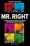 Mr. Right: 33 Frauen erzählen vom wichtigsten, einzigartigsten und umwerfendsten Mann in ihrem Leben