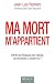 Ma mort m'appartient by Jean-Luc Romero