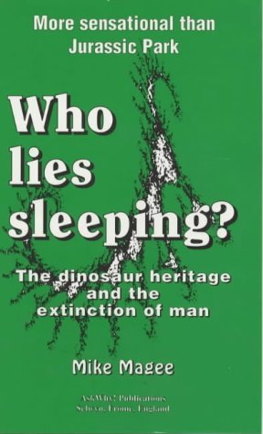 Who Lies Sleeping?: The Dinosaur Heritage and the Extinction of Man (Paperback)