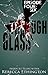 Through Glass - Volume Two - Episodes 4-6