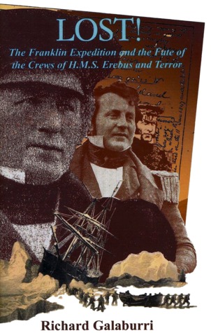 Lost!: The Franklin Expedition and the Fate of Captain F.R.M. Crozier and the Crews of H.M.S. Erebus and Terror in 1848-1849