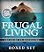 Frugal Living The Guide To Minimalism: 3 Books In 1 Boxed Set for Budgeting and Personal Finance