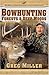 Bowhunting Forests & Deep Woods by Greg Miller