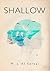 Shallow by M.J. Al Serkal