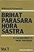 Brihat Parasara Hora Sastra: A Compendium in Vedic Astrology: 2 Volumes