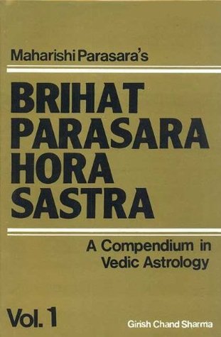 Brihat Parasara Hora Sastra: A Compendium in Vedic Astrology: 2 Volumes (Paperback)