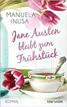 Jane Austen bleibt zum Frühstück by Manuela Inusa