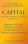 A Summary and Critique of Thomas Piketty’s Capital in the Twenty First Century – Where We Are, What Is Next, How Piketty is Right and Wrong