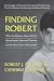 Finding Robert: What the Doctors Never Told Us About Autism Spectrum Disorder and the Hard Lessons We Learned