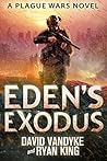 Eden's Exodus (Plague Wars, #3)
