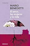El amor, las mujeres y la vida by Mario Benedetti