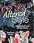 Altered Style: Sewing & Embellishing Wearable Fashions